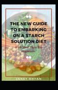 The New Guide To Embarking On A Starch Solution Diet With Meal Plans For Beginners