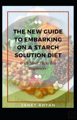 Bertrand.pt - The New Guide To Embarking On A Starch Solution Diet With Meal Plans For Beginners