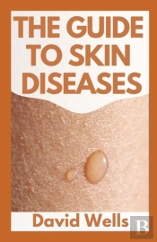 The New Guide To Skin Diseases