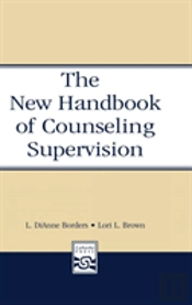 The New Handbook Of Counseling Supervision