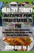 The New Healthy Turkey Recipes For Fresh Starters To Pro