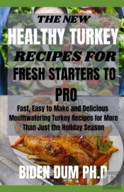 The New Healthy Turkey Recipes For Fresh Starters To Pro