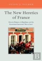 The New Heretics Of France