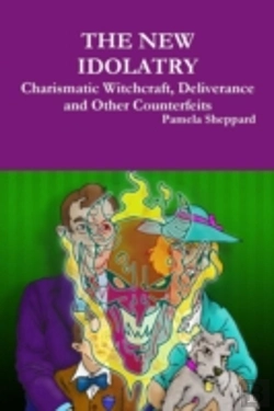 Bertrand.pt - The New Idolatry: Charismatic Witchcraft, Deliverance And Other Counterfeits