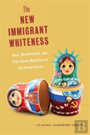 The New Immigrant Whiteness