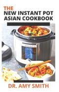 The New Instant Pot Asian Cookbook