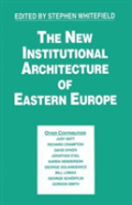 The New Institutional Architecture Of Eastern Europe