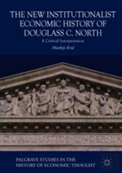 The New Institutionalist Economic History Of Douglass C. North