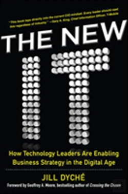 Bertrand.pt - The New It: How Technology Leaders Are Enabling Business Strategy In The Digital Age