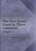 The New Jersey Coast In Three Centuries Volume 2