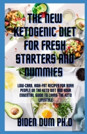 The New Ketogenic Diet For Fresh Starters And Dummies