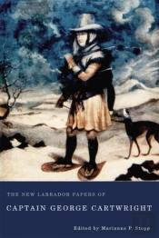 The New Labrador Papers Of Captain George Cartwright
