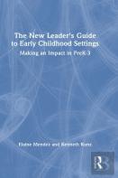 The New Leader'S Guide To Early Childhood Settings