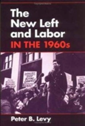 The New Left And Labor In 1960s