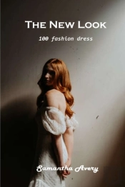 The New Look: 100 Fashion Dress