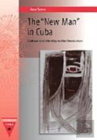 The ''New Man'' In Cuba