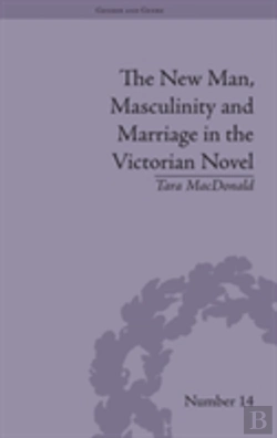 Bertrand.pt - The New Man, Masculinity And Marriage In The Victorian Novel