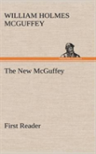 The New Mcguffey First Reader