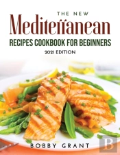 The New Mediterranean Recipes Cookbook For Beginners