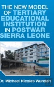 The New Model Of Tertiary Educational Institution In Postwar Sierra Leone