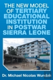 The New Model Of Tertiary Educational Institution In Postwar Sierra Leone