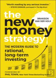 The New Money Strategy: The Modern Guide To Rational, Long-Term Investing, Australian Edition