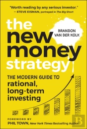 The New Money Strategy: The Modern Guide To Rational, Long-Term Investing, Australian Edition