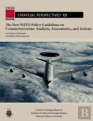 The New Nato Policy Guidelines On Counterterrorism: Analysis, Assessment, And Actions