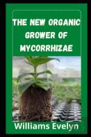 The New Organic Grower Of Mycorrhizae
