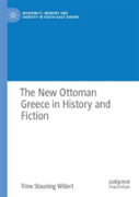The New Ottoman Greece In History And Fiction