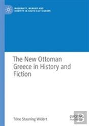 The New Ottoman Greece In History And Fiction