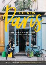 The New Paris - The People, Places, And Ideas Fueling A Movement
