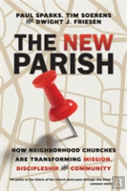 Bertrand.pt - The New Parish Â€“ How Neighborhood Churches Are Transforming Mission, Discipleship And Community