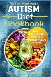 The New Plant-Based Autism Diet Cookbook
