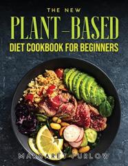 The New Plantbased Diet Cookbook For Beginners