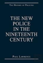 The New Police In The Nineteenth Century
