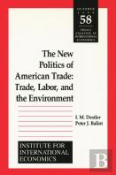 The New Politics Of American Trade Â€“ Trade, Labor, And The Environment