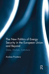 The New Politics Of Energy Security In The European Union And Beyond