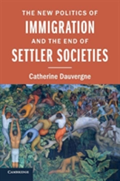 The New Politics Of Immigration And The End Of Settler Societies