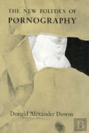 The New Politics Of Pornography