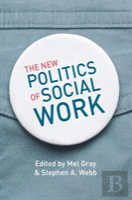 The New Politics Of Social Work