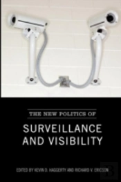 The New Politics Of Surveillance And Visibility