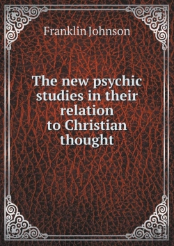 Bertrand.pt - The New Psychic Studies In Their Relation To Christian Thought
