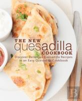 The New Quesadilla Cookbook