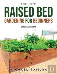 The New Raised Bed Gardening For Beginners
