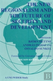 The New Regionalism And The Future Of Security And Development