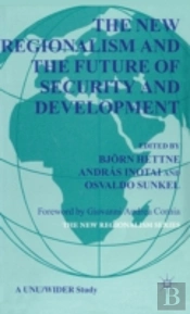 The New Regionalism And The Future Of Security And Development