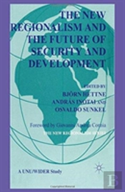 The New Regionalism And The Future Of Security And Development