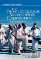 The New Religious Movements Experience In America