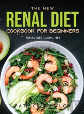 The New Renal Diet Cookbook For Beginner